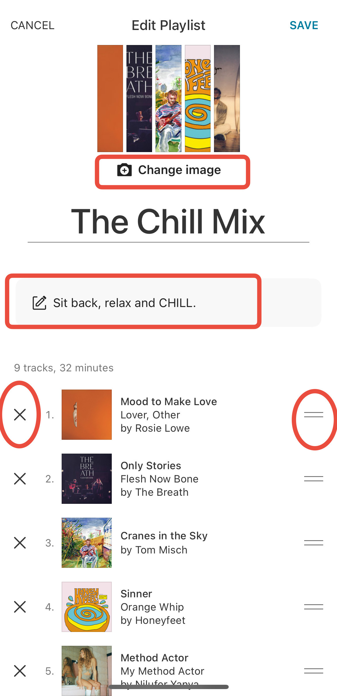 Screenshot of the 'Edit Playlist' screen in the Bandcamp app for a playlist titled The Chill Mix. The top shows a collage of album covers with a 'Change image' button below it. The playlist description reads 'Sit back, relax and CHILL.' Below, a list of 9 tracks (totaling 32 minutes) is shown. Each track entry includes a thumbnail, title, artist, and two icons: an 'X' on the left to delete the track and a drag handle on the right to reorder it. The first track is 'Mood to Make Love' by Rosie Lowe. The screen also includes 'CANCEL' and 'SAVE' options at the top corners.